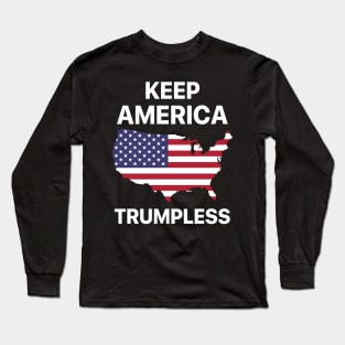 Keep America Trumpless American Gift Long Sleeve T-Shirt